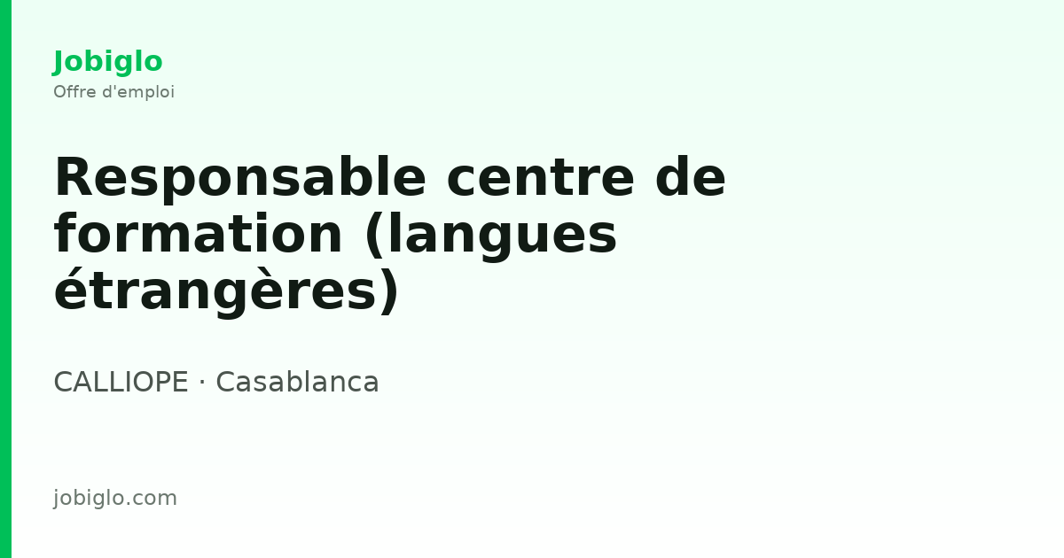 Responsable centre de formation (langues … - Casablanca | Jobiglo